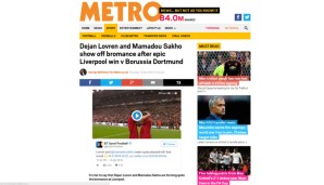 Ganz andere Prioritäten setzt die Metro in ihrer Berichterstattung. Spielbericht? Fehlanzeige. Viel wichtiger: Bromance im Liverpool-Kader