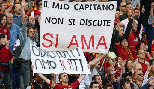 Das Kernaussage der Roma-Fans: "Über den Kapitän diskutiert man nicht - man liebt ihn"