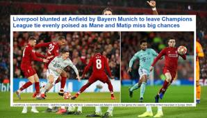 "Liverpool wird durch Bayern München abgestumpft", klagt die "Daily Mail", die zudem den Großchancen von Mane und Matip nachtrauert.