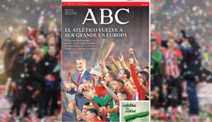 In der Print-Ausgabe titelt die ABC: "Atletico ist wieder groß in Europa".