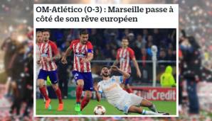 Le Parisien schreibt, Marseilles Traum habe sich in einen Albtraum verwandelt. OM sei von Atletico gar deklassiert worden.