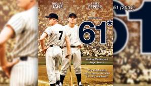 Die Geschichte vom Rennen zwischen Roger Maris und Mickey Mantle im Jahr 1961, um Babe Ruths Homerun-Rekord zu brechen. Regie führte im Übrigen Comedy-Ikone Billy Crystal, ein Hardcore-Yankees-Fan.