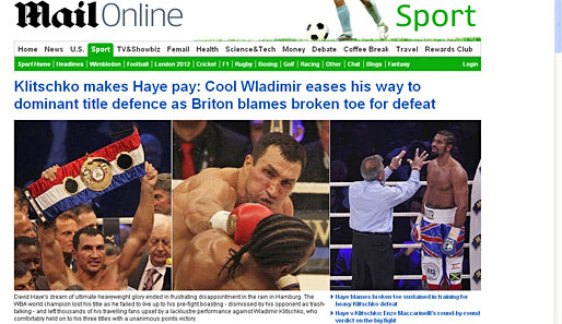 ENGLAND: Den größten Aufmacher haute die "Daily Mail" raus. Sie sprach von einem überlegenen Sieg und davon, dass Klitschko Haye hat bezahlen lassen