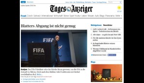Im krassen Widerspruch der Tages-Anzeiger aus Zürich. "Blatter wäre der falsche Mann gewesen, um die Fifa in die Zukunft zu führen", heißt es. Aber: "Blatters Abgang ist nicht genug"