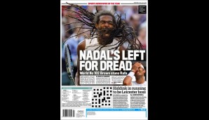 ENGLAND: Passend dazu auch der Print-Aufmacher: "Nadal's left for dread" - Dread hat durch Browns Haarpracht in diesem Fall eine doppelte Bedeutung (sonst: Furcht)