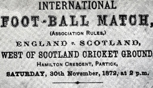 Werbung anno 1872: Man ist herzlich eingeladen zum ersten Länderspiel der Fußball-Geschichte. 4000 Leute kamen