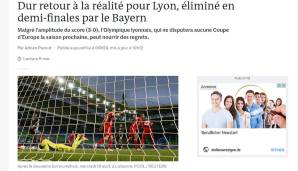 Le Monde: "Das europäische Spiel ist aus. Nach Juventus und Manchester City erwiesen sich die Bayern als zu große Hürde. Lyon wurde glatt geschlagen von Münchnern mit unwiderstehlicher Effizienz."