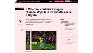 Italien - Gazzetta dello Sport: "Villarreal verblüfft Europa weiter: Nach Juve ringen sie auch die Bayern nieder."