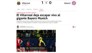 AS: "Villarreal lässt den Giganten Bayern München lebend davonkommen. Ein Tor von Danjuma gibt dem U-Boot die Führung, obwohl Gerard und Pedraza die Möglichkeit hatten, den Vorsprung zu erhöhen."