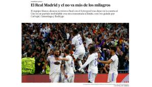 El Pais: "Real Madrid und das Ende von Wundern. Die Mannschaft erreicht das Finale der Champions League, nachdem sie Manchester City in einem unvergesslichen Spiel mit einem weiteren Comeback bis an die Grenze der Belastbarkeit besiegt hat."