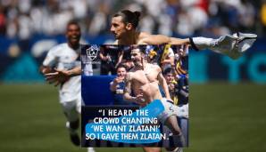 "Die Zuschauer haben 'Wir wollen Zlatan!' gerufen, also gab ich ihnen Zlatan." Urheber des Zitats ist freilich nicht Galaxy-Trainer Schmid, sondern Zlatan selbst.