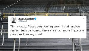 Thiago: Der FCB-Profi kann die Entscheidung der DFL nicht nachvollziehen, den kommenden Spieltag stattfinden zu lassen: "Das ist verrückt. Bitte hört auf, herumzueiern und kommt in die Realität zurück."
