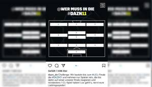 Wie funktioniert die #DAZN11? Auf Instagram nominieren DAZN-User einen Profi als Kandidaten für die DAZN11. Dieser muss ein CL-Spiel absolviert haben und selbst mit den Usern interagieren um Teil der #DAZN11 zu werden.