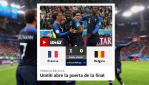 SPANIEN - AS: "Umtiti öffnet das Tor zum Finale. Sein Kopfball entscheidet ein ausgeglichenes Spiel. Belgien kämpfte bis zum Ende. Insgesamt präsentierte sich die Deschamps-Auswahl solider. Es ist das Frankreich von Griezmann, Mbappe und der Zehnkämpfer."