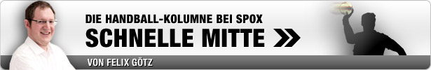Schnelle Mitte - Die Handball Kolumne bei SPOX.com