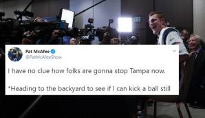Pat McAfee (Punter-Legende und DAZN-Mitarbeiter): "Ich habe keine Ahnung, wie man Tampa jetzt aufhalten soll. *Ich gehe mal in den Hinterhof und schaue, ob ich noch einen Ball treten kann."